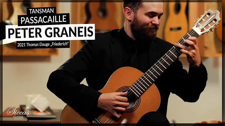 Peter Graneis plays Passacaille by A.Tansman on a 2021 Thomas Dauge "Friederich" | Siccas Guitars