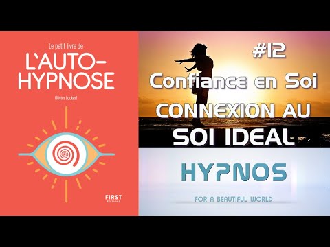 [PLAH #12]  Confiance en Soi : connexion au SOI IDEAL (hypnose)