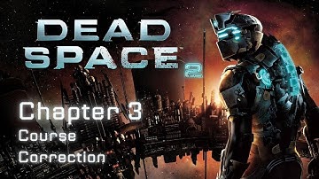 Dead Space 2 – Chapter 3: Course Correction | Walkthrough (No Commentary)