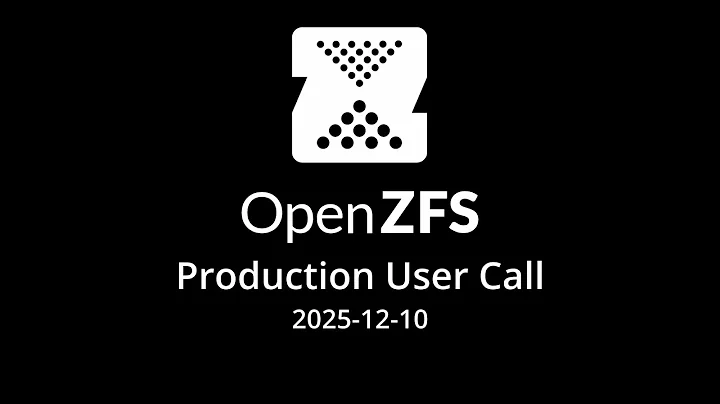 2025-12-10 OpenZFS Production User Call