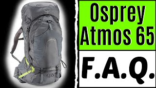 Osprey Atmos 65L AG  500+ Miles  Top 10 F.A.Q