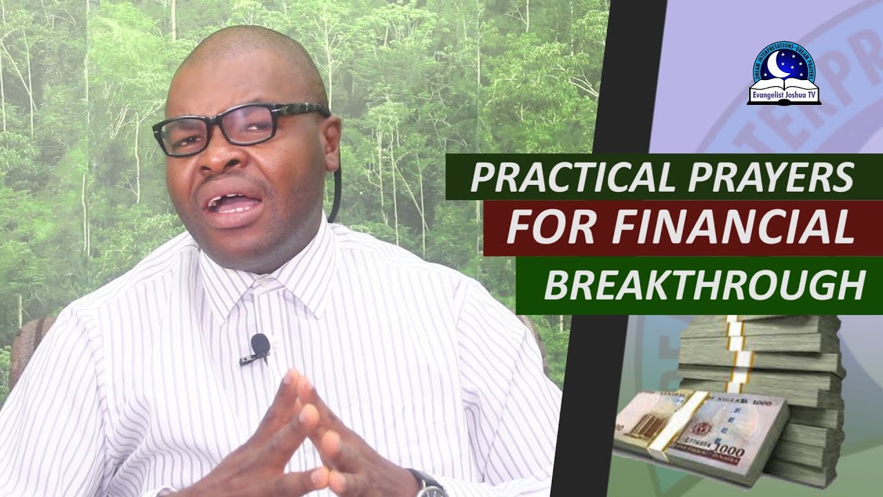 PRACTICAL PRAYERS FOR FINANCIAL BREAKTHROUGH Evangelist Joshua TV PRACTICAL PRAYERS FOR FINANCIAL BREAKTHROUGH Evangelist Joshua TV
