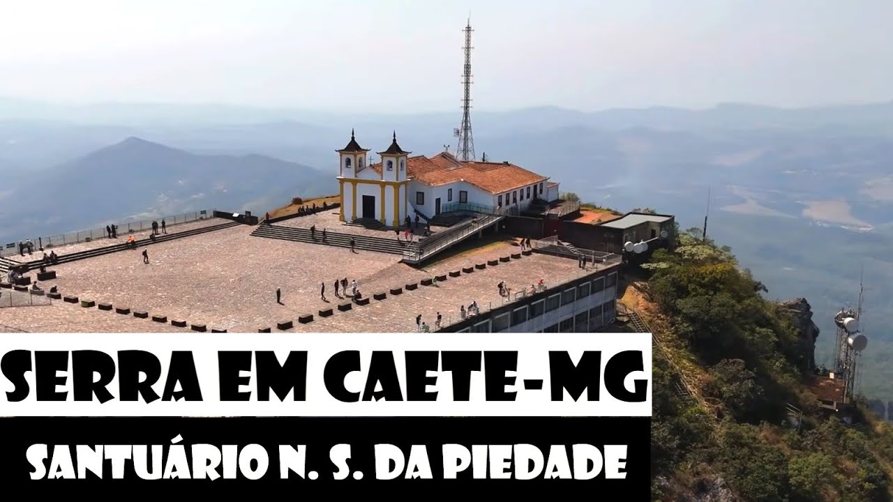 Ep.3: Serra e Santuário Nossa Senhora da Piedade em Caeté-MG