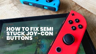 Fix Half Stuck Nintendo Switch Joy-Con Buttons