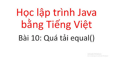 Quá tải equal() hoàn hảo trong Java, Học lập trình Java bằng Tiếng Việt