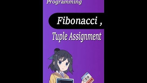 Fibonacci, tuple assignment || #38 Python Tutorial for Beginners | Fibonacci Sequence
