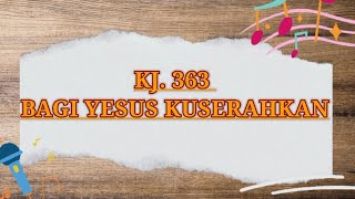 (KARAOKE KJ.363) BAGI YESUS KUSERAHKAN #karaoke #kidungjemaat #kj363