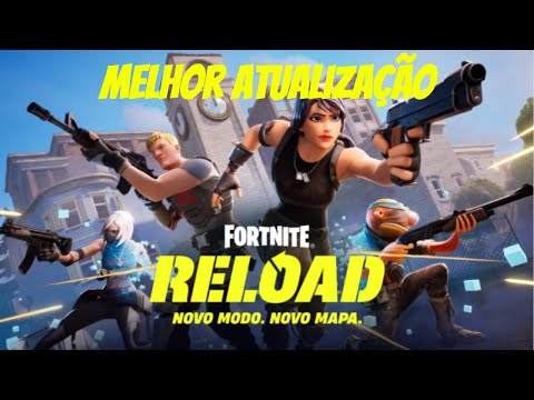 ESSA FOI A MELHOR ATUALIZAÇÃO DO FORTNITE (Fortnite Reload)