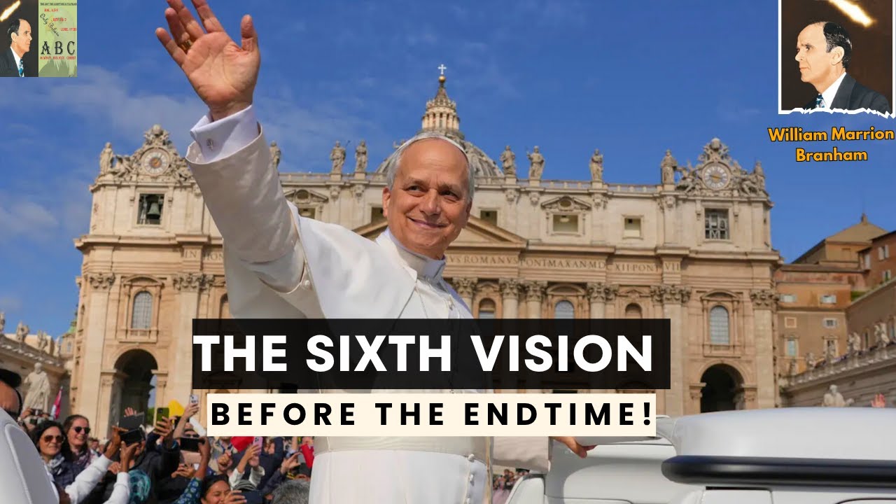 The Sixth Vision Before The Endtime | William  Branham