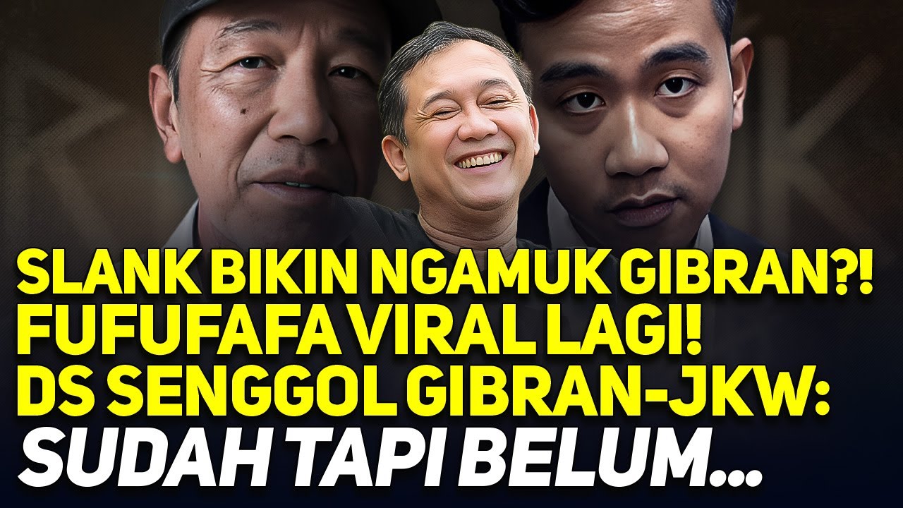 SLANK BIKIN NGAMUK GIBRAN?! FUFUFAFA VIRAL LAGI! DS SENGGOL GIBRAN-JKW: SUDAH TAPI BELUM...