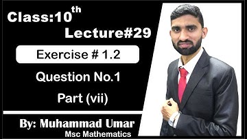 lecture#29 Ex 1.2 Question No.1 Part vii Class 10 by Muhammad Umar | Solution of Mathematics