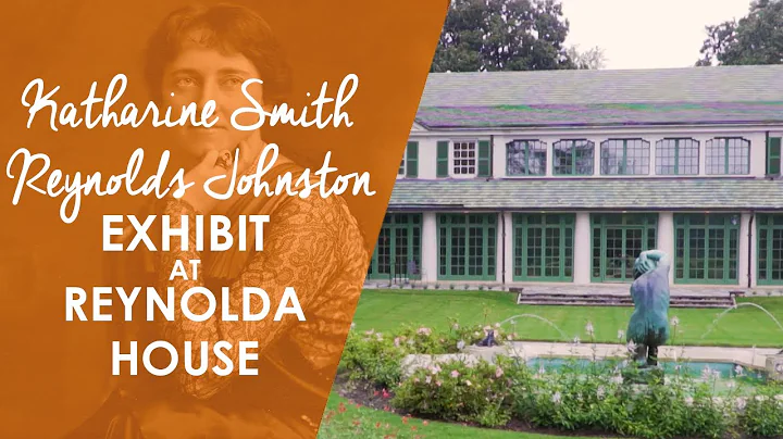Katharine Smith Reynolds Johnston Exhibit at Reyno...