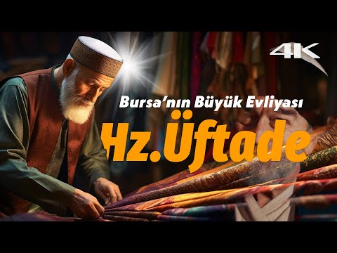 Üftade Hazretleri: Bursa'nın Büyük Şeyhi | Belgesel ▫️4K▫️