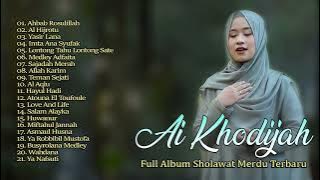 Ai Khodijah Full Album Sholawat Merdu Terbaru | Sholawat Nabi 2024