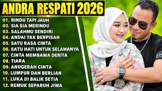 Download lagu ANDRA RESPATI BEST 2026🎶FULL ALBUM🎶 RINDU TAPI JAUH - SIA SIA MERINDU - SALAHMU SENDIRI - TIARA