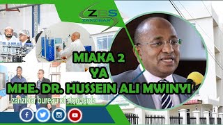 MIAKA MIWILI YA MHE. DR. HUSSEIN ALI MWINYI MIAKA MIWILI YA MHE. DR. HUSSEIN ALI MWINYI