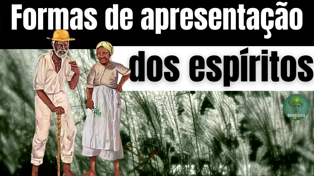 FORMAS DE APRESENTAÇÃO DOS ESPÍRITOS E AS LINHAS DE TRABALHO NA UMBANDA.
