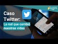 Twitter: La red social que cambió nuestras vidas