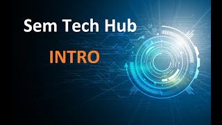 Sem Tech Hub INTRO