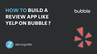How to build a review app like Yelp without code using Bubble