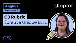 Épreuve unique 5 EESL— C3 Rubric | Anglais (langue seconde, programme enrichi) | Alloprof