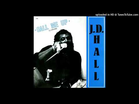 J.D. Hall — J.D. Hall - Call Me Up