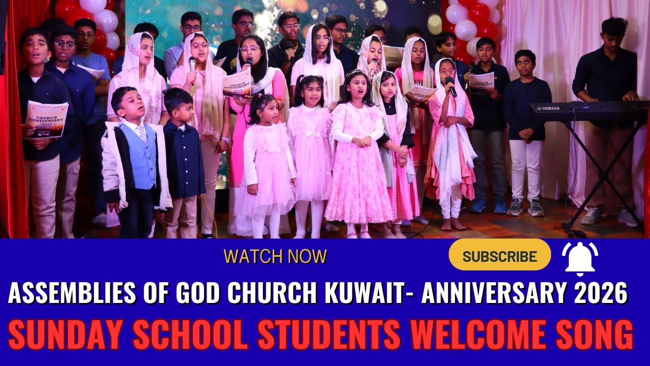 SUNDAY SCHOOL STUDENTS WELCOME SONG //ANNIVERSARY 2026 ASSEMBLIES OF GOD CHURCH KUWAIT