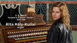 J. S. Bach: Toccata in D Minor 'Dorian' (BWV 538  I.)  Rita KályKullai
