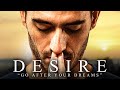 DESIRE - Best Motivational Video Speeches Compilation - Listen Every Day! MORNING MOTIVATION