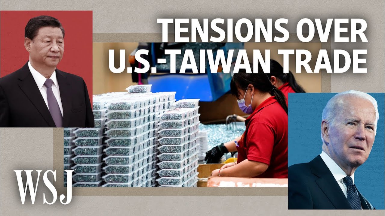 As U.S.-Taiwan Trade Strengthens, Tensions With China Complicates Business | WSJ