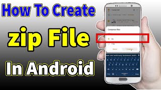 How To Create ZIP File From In Android Phone 2021