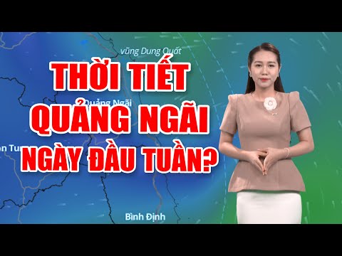 Bản tin thời tiết 13/10: Thời tiết Quảng Ngãi ngày đầu tuần? | Miền Bắc sắp chấm dứt hanh khô.