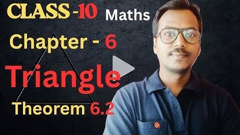 Class 10 Maths Chapter 6 | Theorem 6.2 Explained with Proof | Triangles | NCERT | 100 Classes by RK