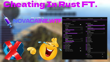 How To Have Fun Rage Cheating In Rust FT. (Novacaine.WTF)