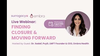 Finding Closure and Moving Forward—Life After Surrogacy: An Embra Health Webinar