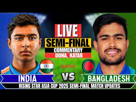 Live India A Vs Bangladesh 1st Semi Final Rising Asia Cup Ban A Vs Ind A Score Commentary