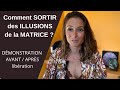 Comment sortir des illusions de la matrice  dmonstration avant aprs libration