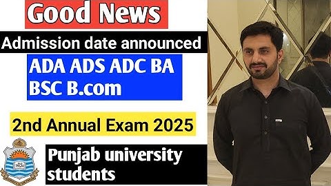Good News P.U Announced Admission date for 2nd annual exam 2025 ADC part 1,2 B.com part 1,2