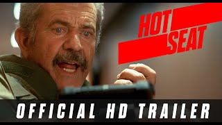 HOT SEAT | Official HD International Trailer | Starring Mel Gibson