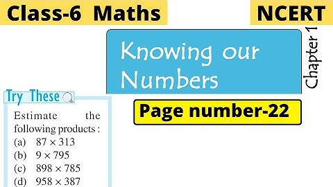 Class 6 Maths Chapter 1 Knowing Our Numbers | Try these page 22 solution | NCERT Explanation