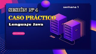 Curso de Programación en Java||Sesión N° 4 💻 ||Caso Práctico.