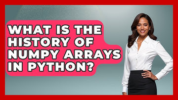 What Is The History Of NumPy Arrays In Python? - Python Code School