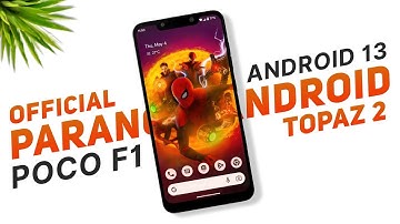 POCO F1 - Paranoid Android Topaz 2 Official - Android 13 - New Features & April Security Patch