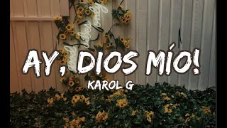 Karol G - ay, Dios mio! (Lyrics/Letra) ❣️