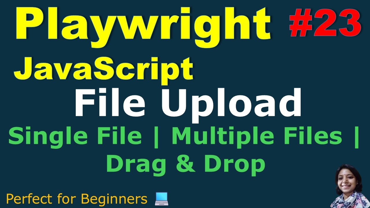 Playwright with JavaScript #23 | File Upload | Single File | Multiple ...