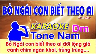 Video thumbnail of "Bỏ Ngài Con Biết Theo Ai Karaoke Tone Nam - (St: P.Kim) - Bỏ Ngài con biết theo ai, đời lộng gió..."