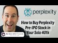 How to Buy Perplexity Pre-IPO Stock in Your Solo 401k