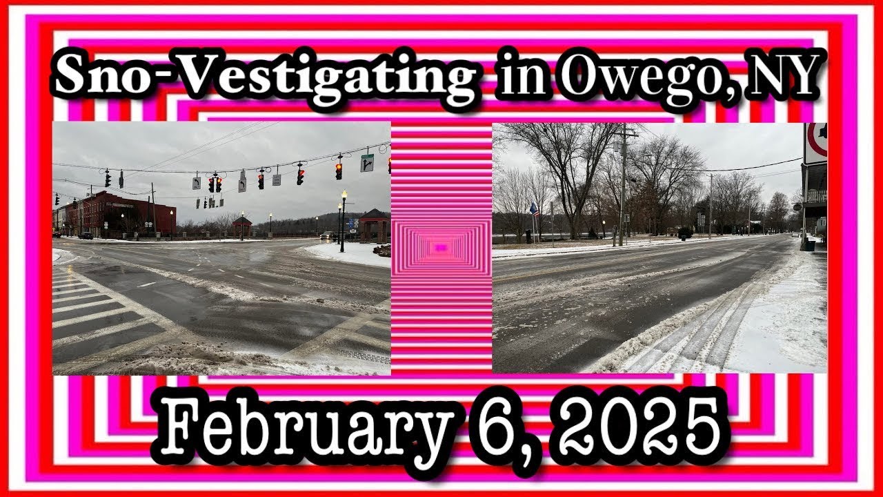 Sno-Vestigating Around Downtown Owego, NY - February 6, 2025