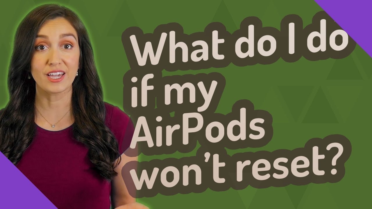 What do I do if my AirPods won't reset? - YouTube