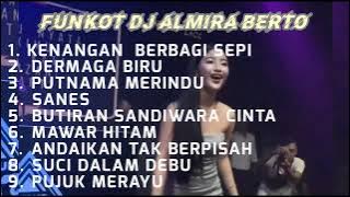 FUNKOT VIRAL KENANGAN BERBAGI SEPI || DERMAGA BIRU || MIXTAPE FUNKOT DJ ALMIRA BERTO